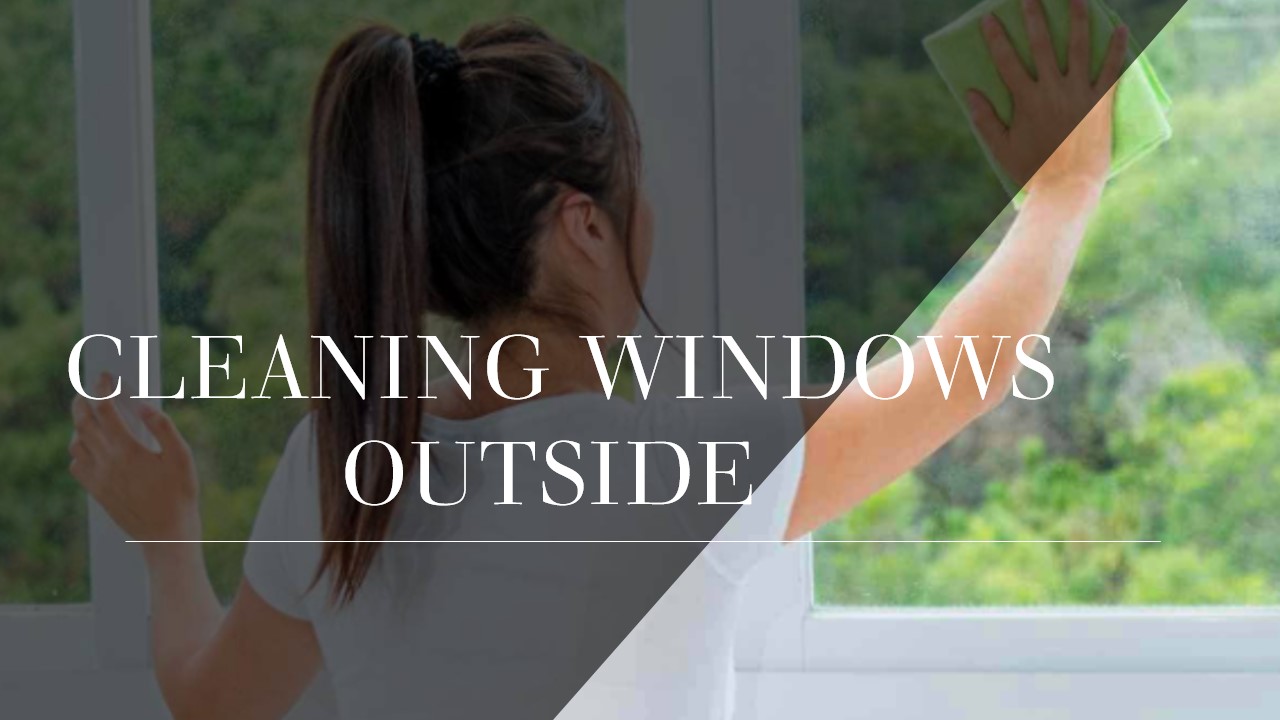 Cleaning Windows Outside in 5 Simple Steps - LINKVERCE
